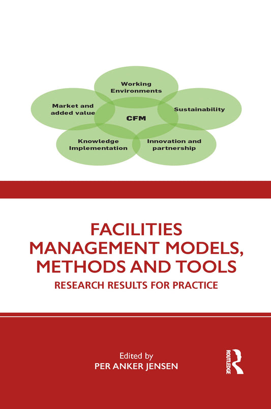 Facilities Management Models, Methods and Tools