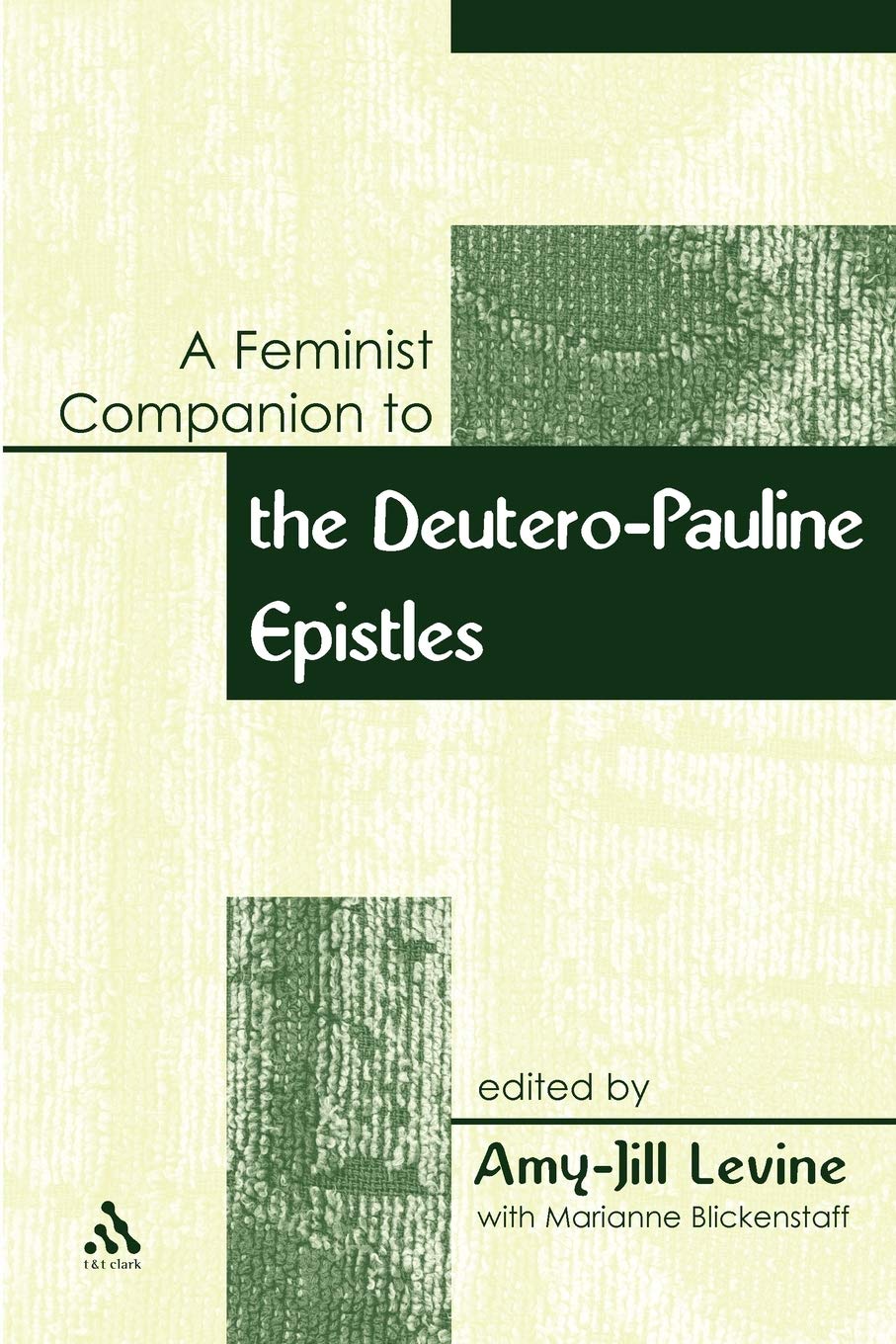 Feminist Companion to Paul: Deutero-Pauline Writings (Feminist Companion to the New Testament and Early Christian Writings)