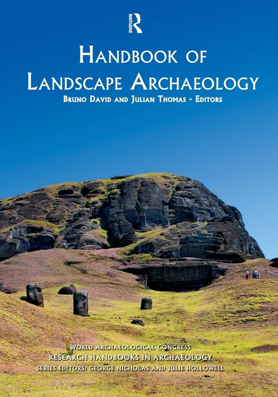 Handbook of Landscape Archaeology (World Archaeological Congress Research Handbooks in Archaeology)