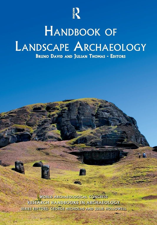 Handbook of Landscape Archaeology (World Archaeological Congress Research Handbooks in Archaeology)