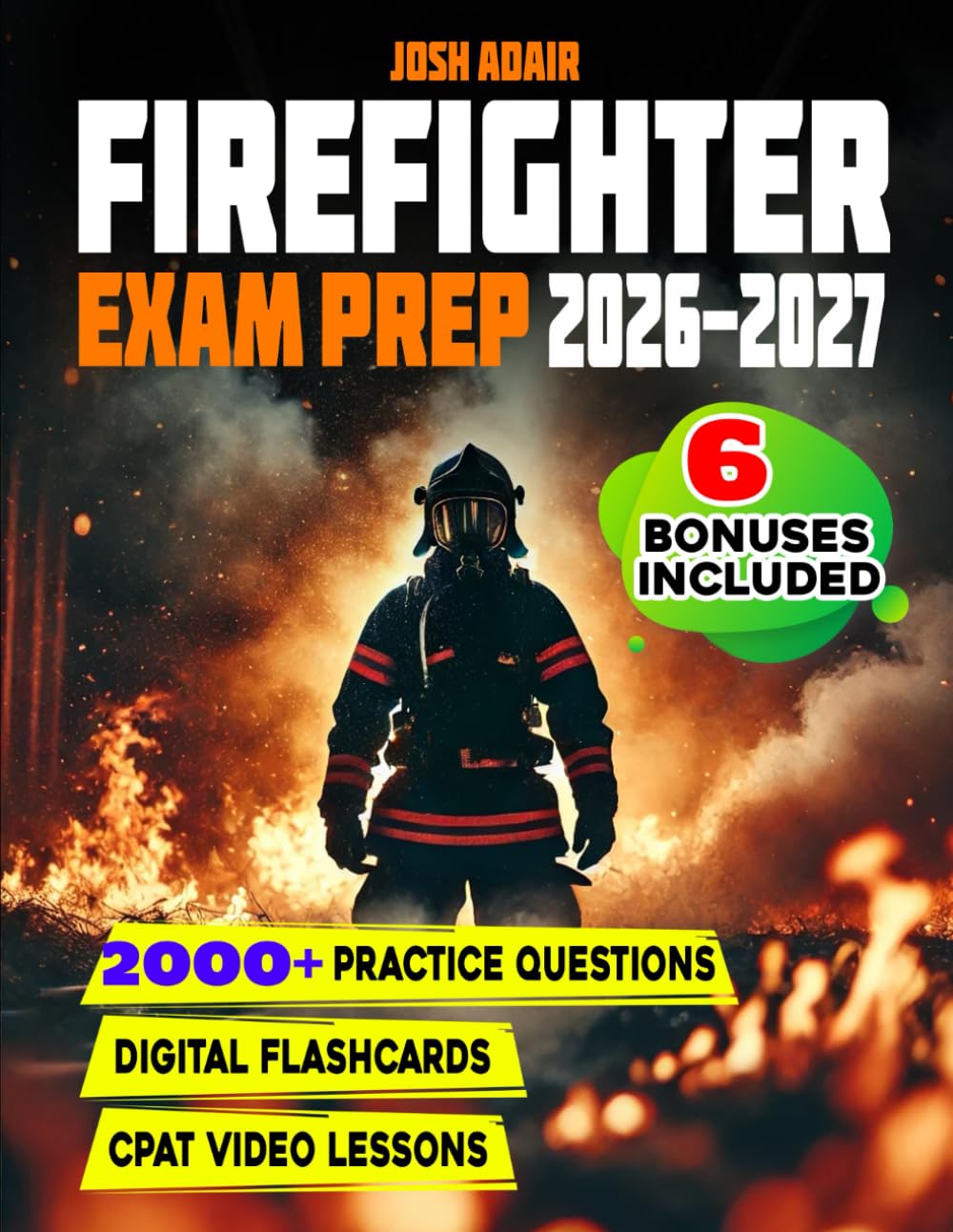 Firefighter Exam Prep: The All-in-One Study Guide to Mastering the Test in No Time – Save Effort with Real Simulations, and Proven CPAT Physical Strategies to Get Ready Without the Stress