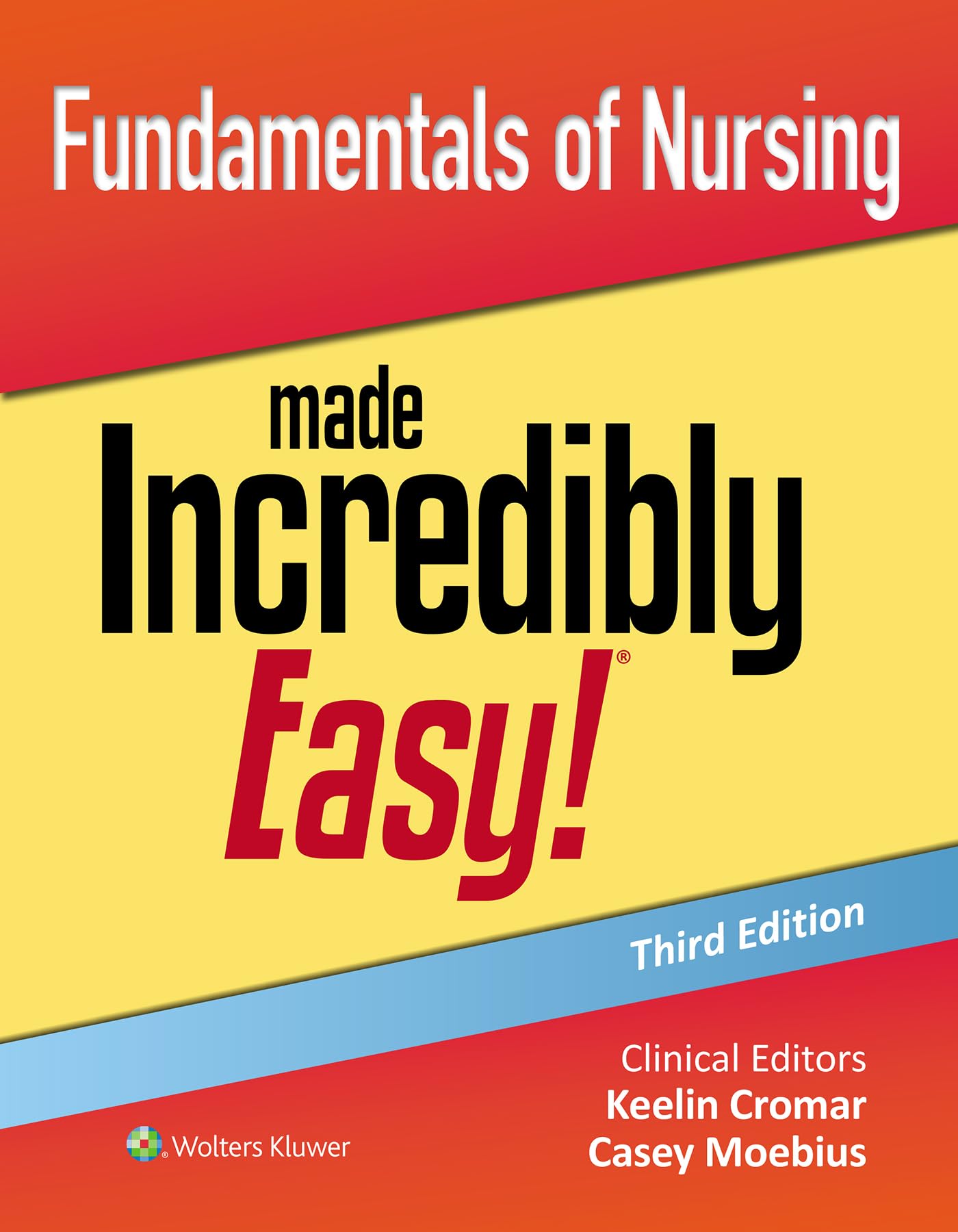 Fundamentals of Nursing Made Incredibly Easy! (Incredibly Easy! Series®)