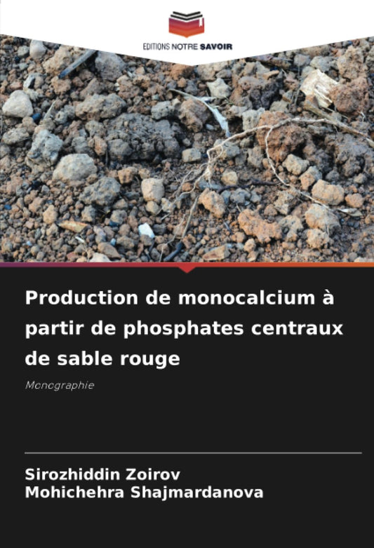 Production de monocalcium à partir de phosphates centraux de sable rouge: Monographie (French Edition)