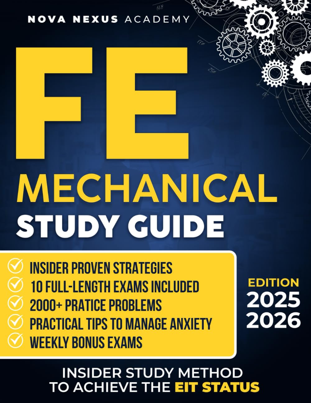 FE Mechanical Study Guide: The Ultimate Guide to Ace the FE Exam and Earn EIT Status | 10 Full-Length Exams, 2000+ Practice Questions, and Insider Strategies to Master the Exam Without Second Chances
