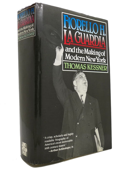 Fiorello H. LA Guardia and the Making of Modern New York