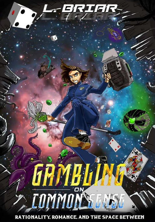 Gambling on Common Sense: Rationality, Romance, and the Space Between (The Uncommon Universe)