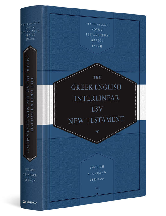 Greek-English Interlinear ESV New Testament: Nestle-Aland Novum Testamentum Graece (NA28) and English Standard Version (ESV)