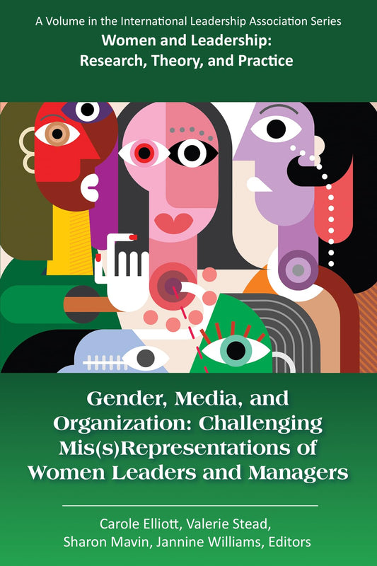 Gender, Media, and Organization: Challenging Mis(s)Representations of Women Leaders and Managers (Women and Leadership)