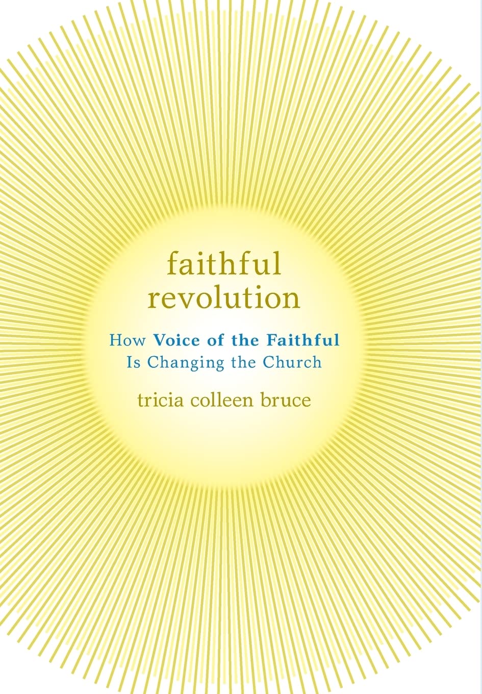 Faithful Revolution: How Voice of the Faithful Is Changing the Church
