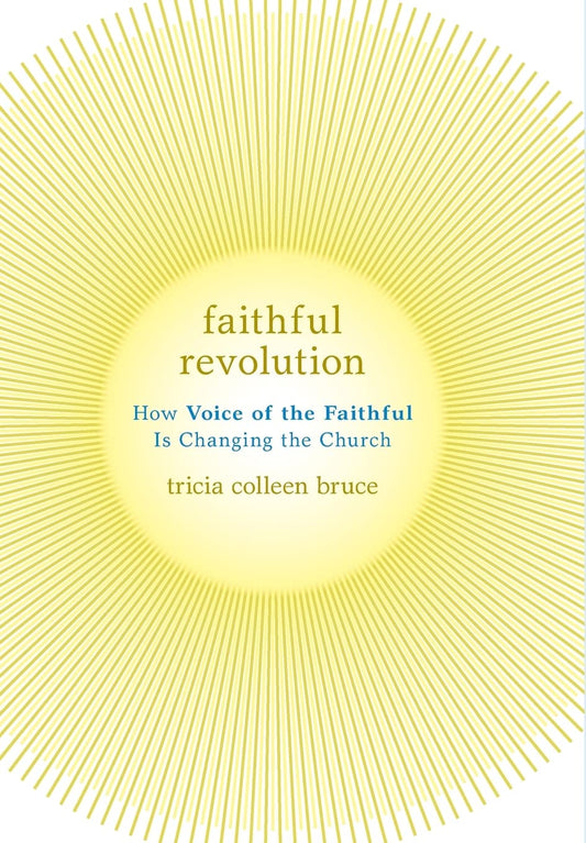 Faithful Revolution: How Voice of the Faithful Is Changing the Church