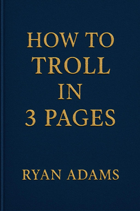How to Troll in 3 Pages : Satire and Self Defense