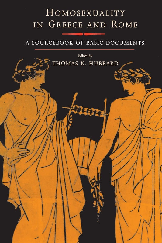 Homosexuality in Greece and Rome: A Sourcebook of Basic Documents
