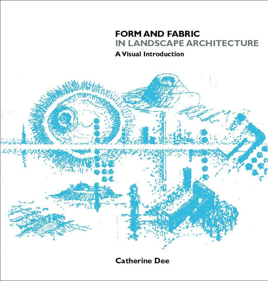 Form and Fabric in Landscape Architecture: A Visual Introduction