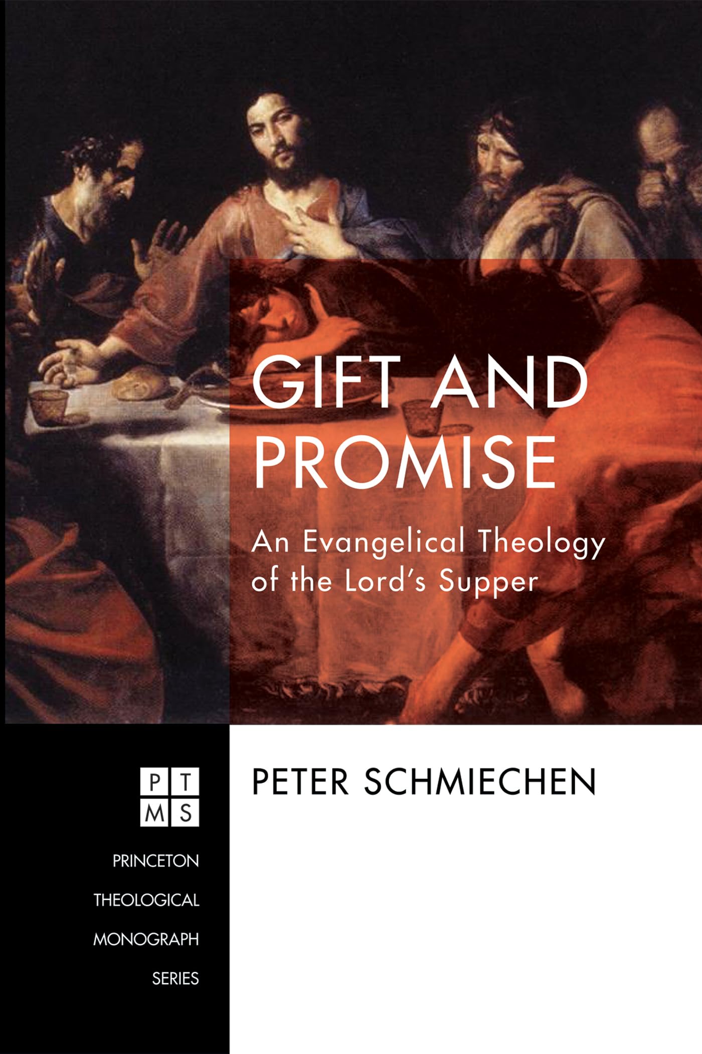 Gift and Promise: An Evangelical Theology of the Lord's Supper (Princeton Theological Monograph)