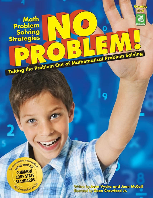 No Problem! Taking the Problem Out of Mathematical Problem Solving, Grades 4-6
