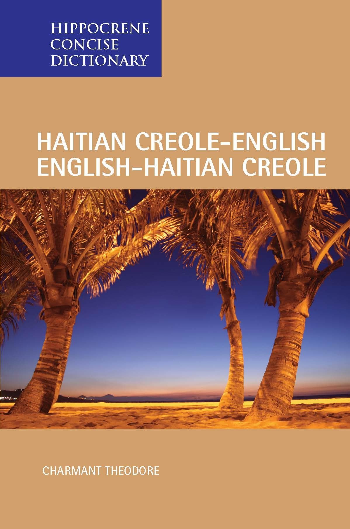 Hippocrene Concise Dictionary: Haitian Creole-English English-Haitian Creole (Hippocrene Concise Dictionary)