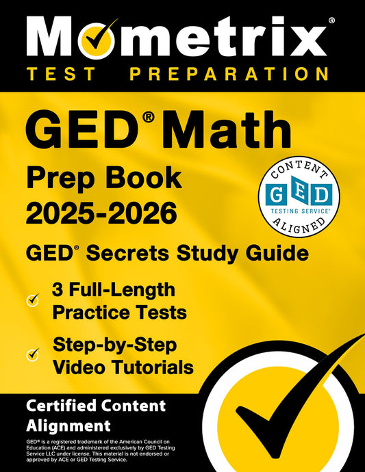 GED Math Prep Book - GED Secrets Study Guide, Full-Length Practice Tests, Step-by-Step Video Tutorials: [Certified Content Alignment]