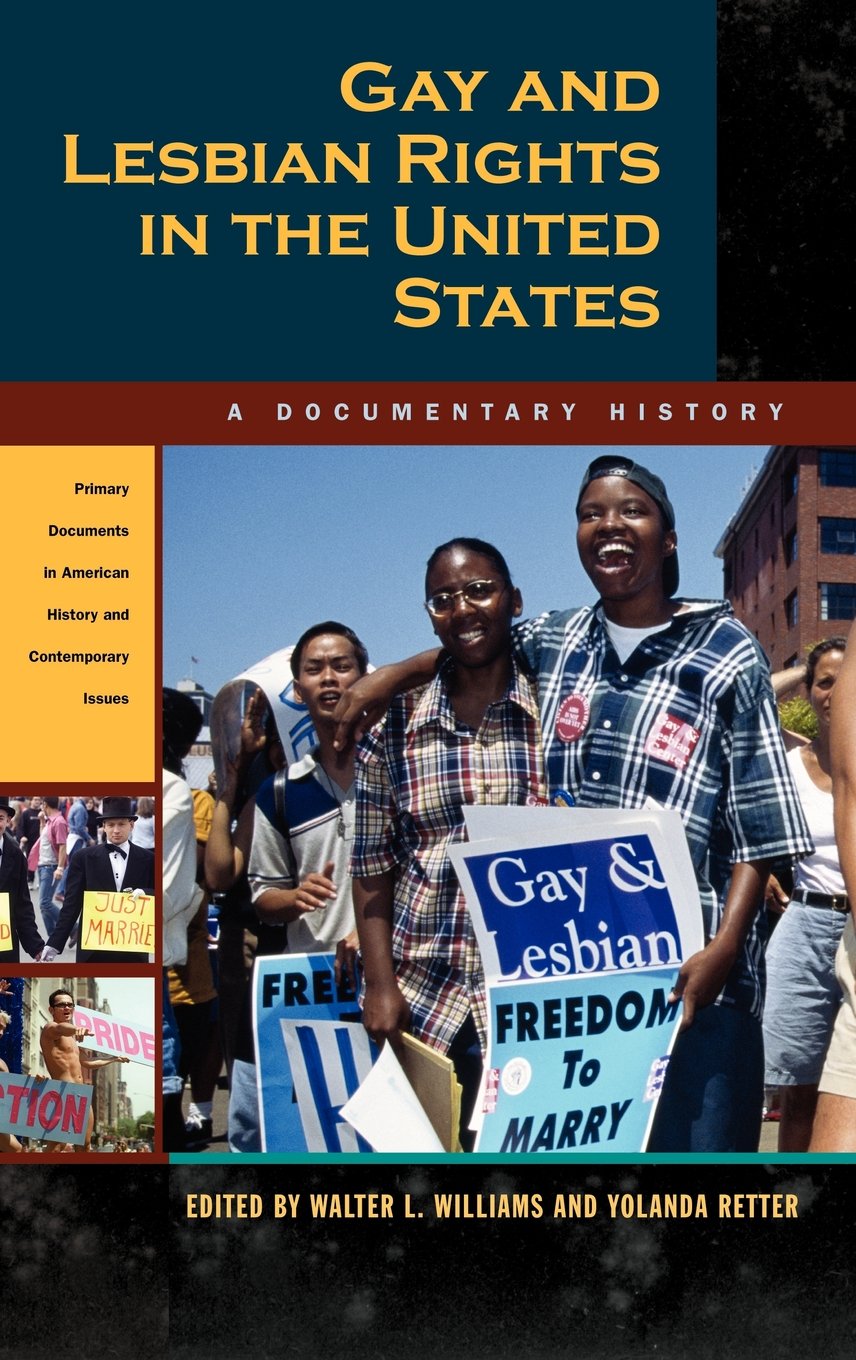 Gay and Lesbian Rights in the United States: A Documentary History (Primary Documents in American History and Contemporary Issues)