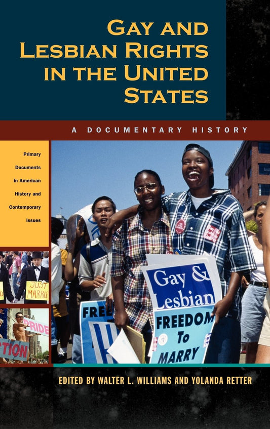 Gay and Lesbian Rights in the United States: A Documentary History (Primary Documents in American History and Contemporary Issues)