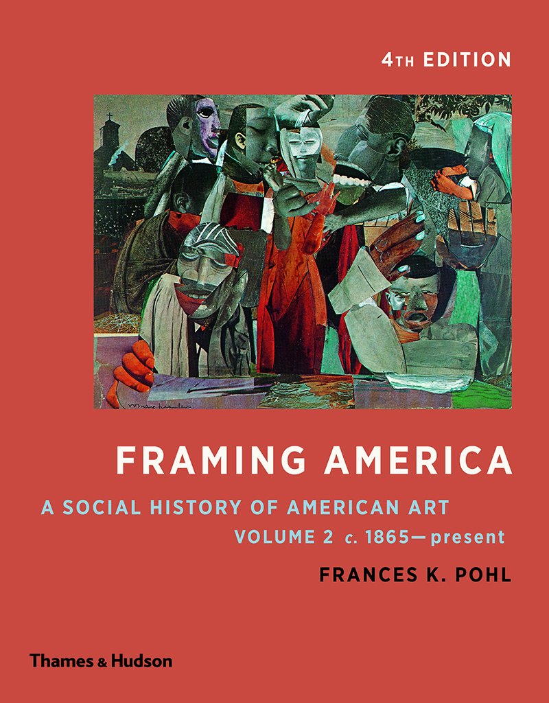 Framing America: A Social History of American Art: c. 1865-Present (2)
