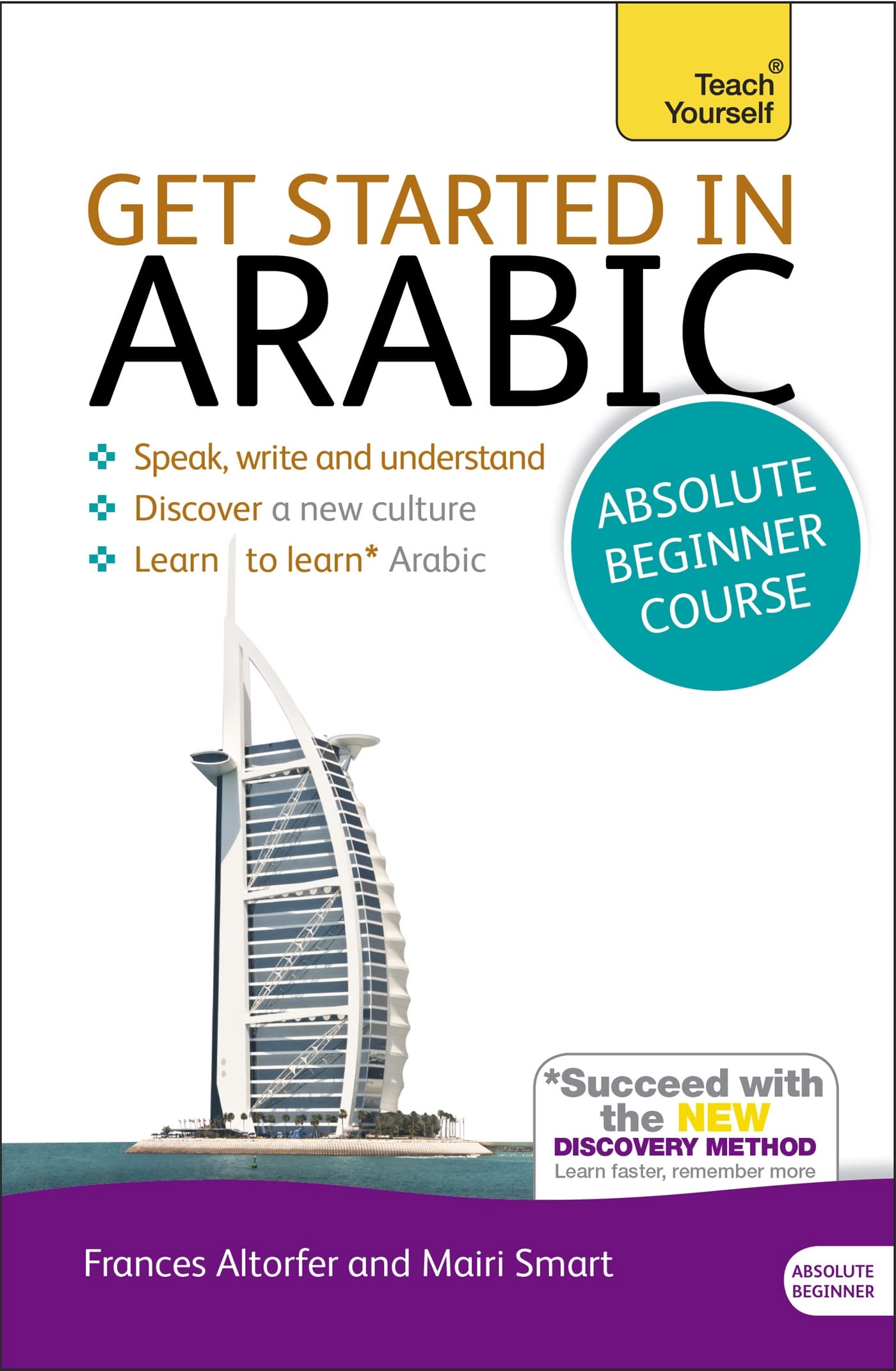 Get Started in Arabic Absolute Beginner Course: (Book and audio support) The essential introduction to reading, writing, speaking and understanding a new language (Teach Yourself)