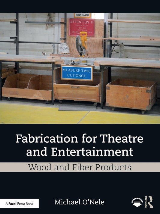 Fabrication for Theatre and Entertainment: Wood and Fiber Products