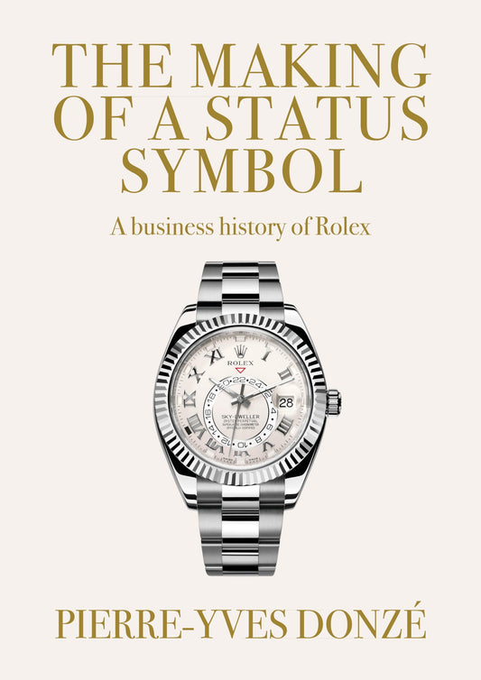 The making of a status symbol: A business history of Rolex