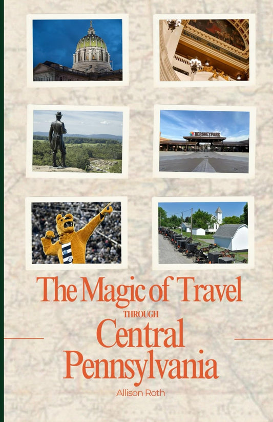 The Magic of Travel Through Central Pennsylvania