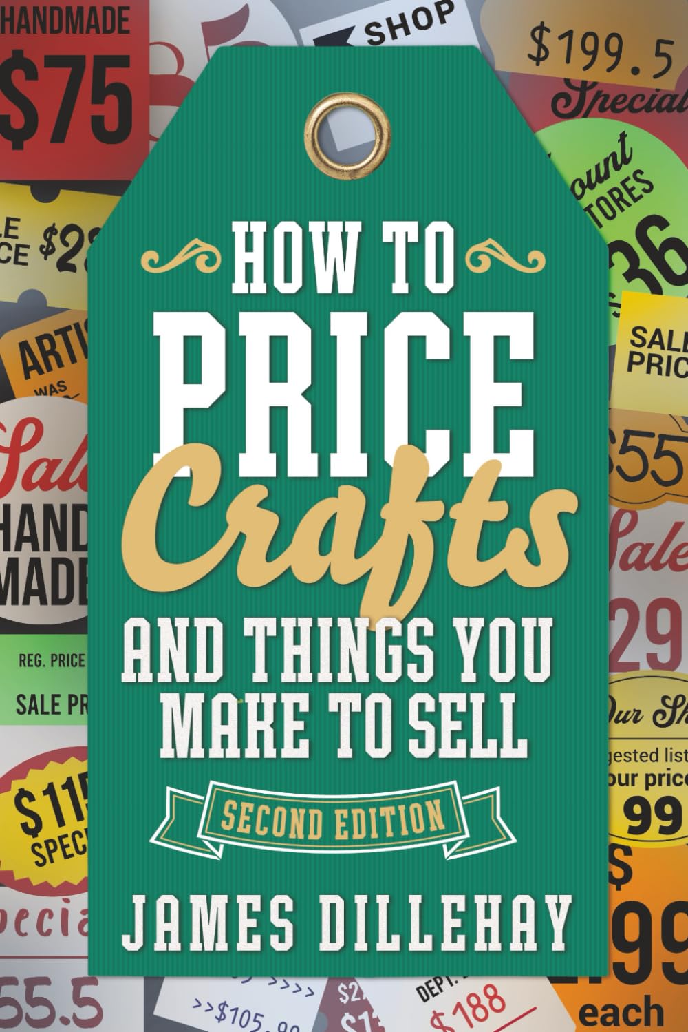 How to Price Crafts and Things You Make to Sell: Successful Craft Business Ideas for Pricing on Etsy, to Stores, at Craft Shows & Everywhere Else