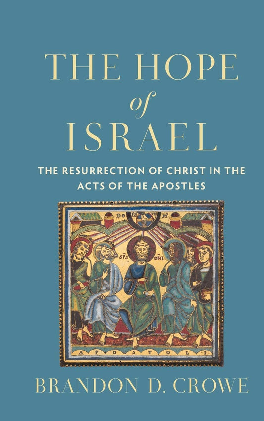 Hope of Israel: The Resurrection of Christ in the Acts of the Apostles