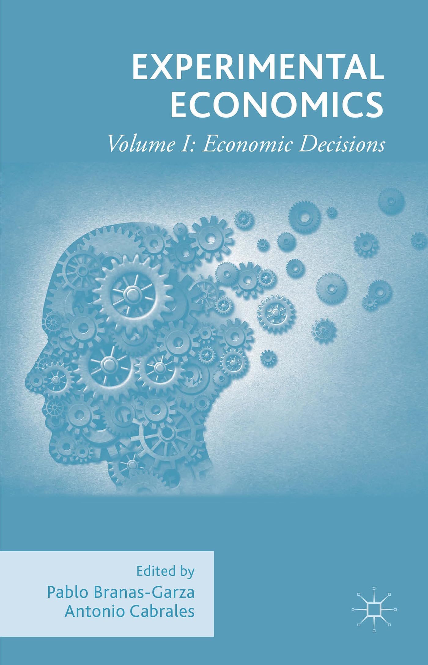Experimental Economics: Volume I: Economic Decisions