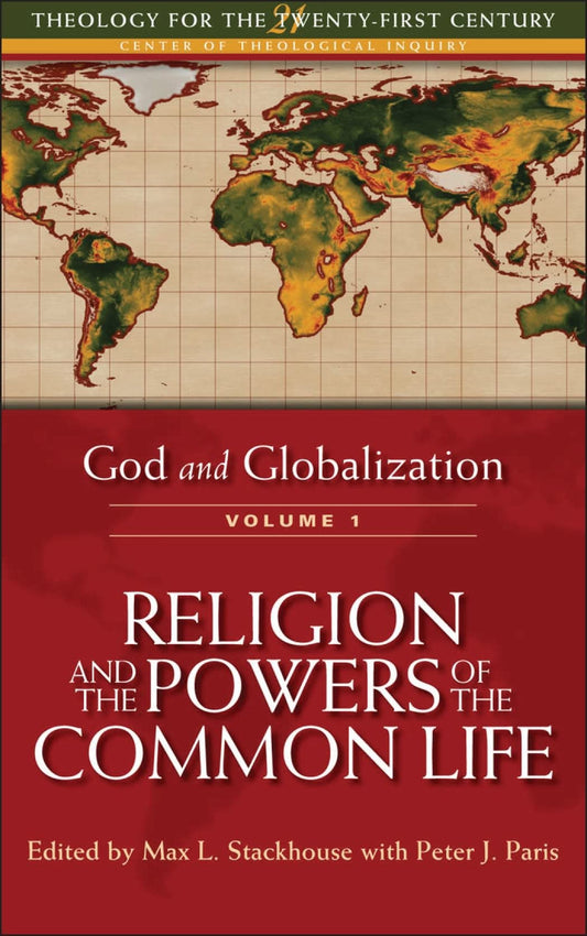 God and Globalization: Religion and the Powers of the Common Life