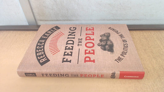 Feeding the People: The Politics of the Potato