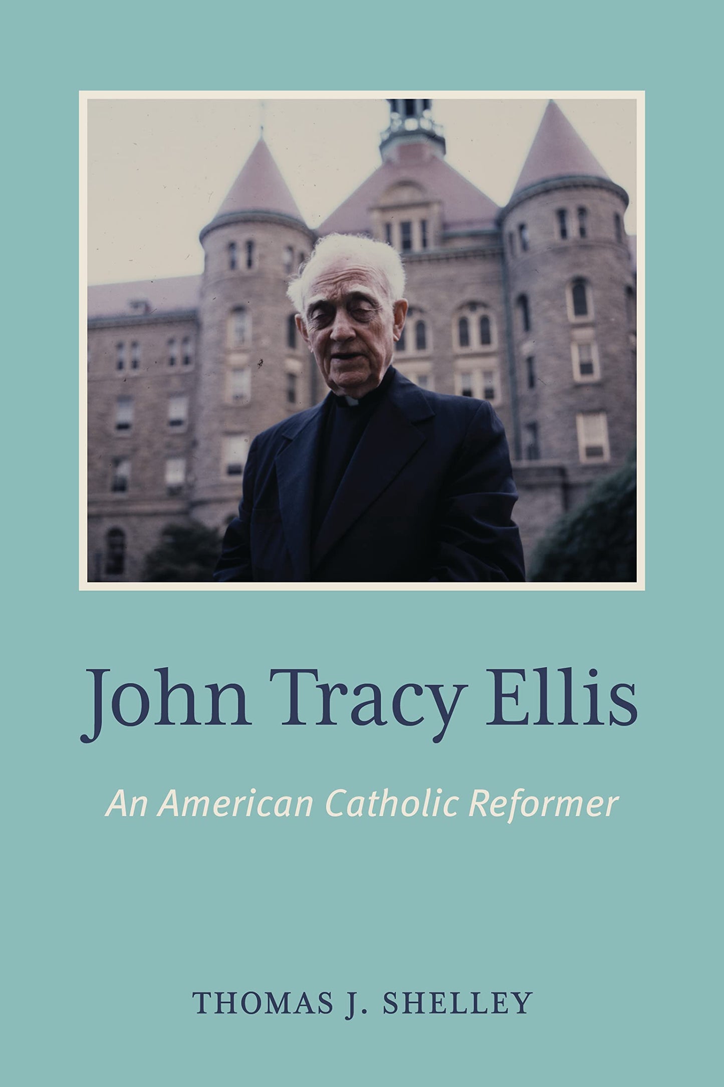 John Tracy Ellis: An American Catholic Reformer