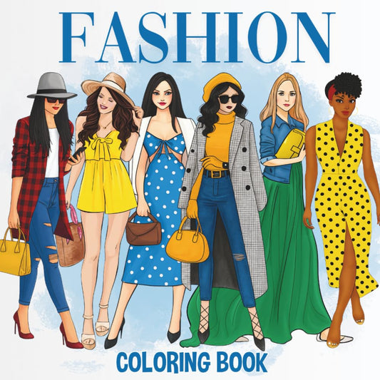 Fashion Coloring Book: Runway-Inspired Designs for Adults and Teens with Stress-Relieving Patterns & Stylish Illustrations
