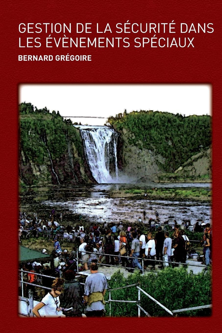 Gestion de la sécurite dans les évènements spéciaux (French Edition)