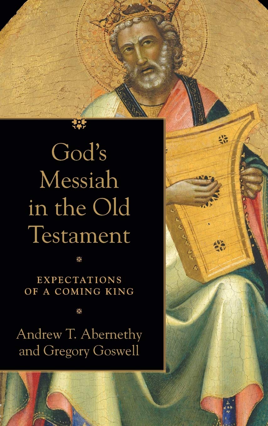 God's Messiah in the Old Testament: Expectations of a Coming King