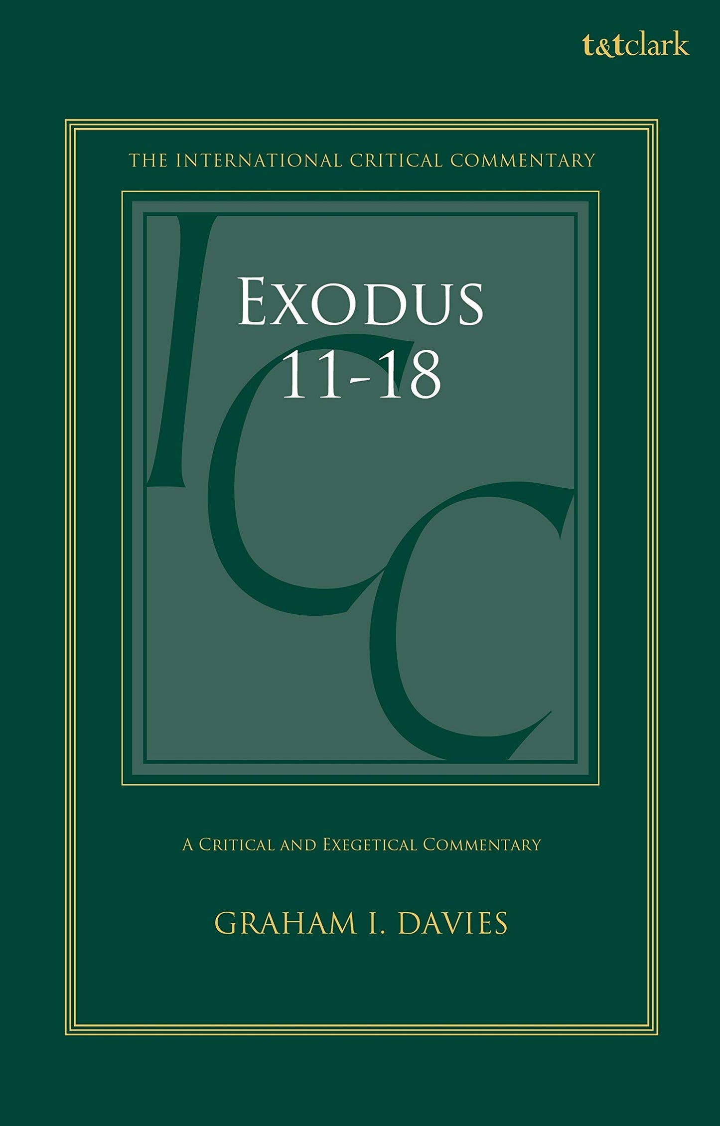 Exodus 1-18: A Critical and Exegetical Commentary: Volume 2: Chapters 11-18 (International Critical Commentary)