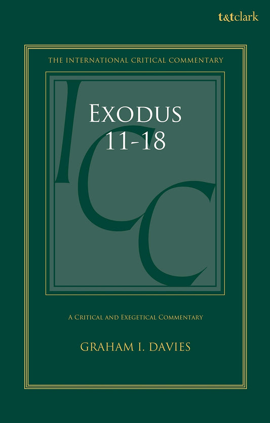 Exodus 1-18: A Critical and Exegetical Commentary: Volume 2: Chapters 11-18 (International Critical Commentary)