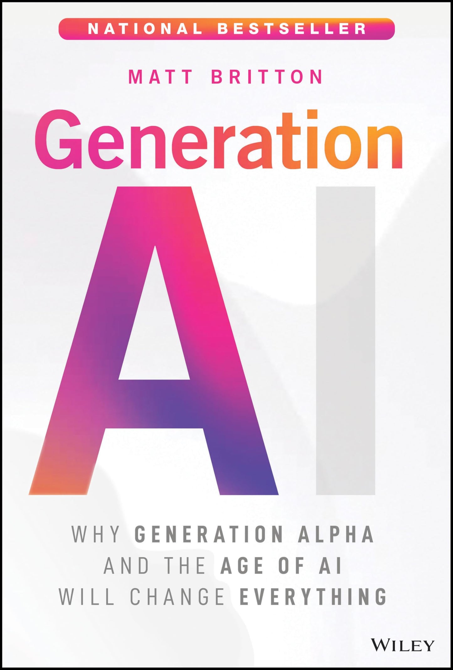 Generation AI: Why Generation Alpha and the Age Of AI Will Change Everything