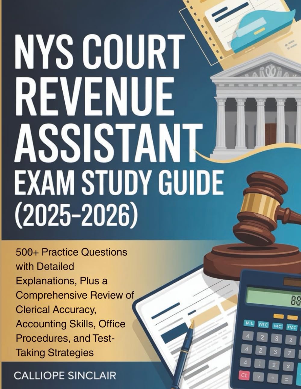 NYS COURT REVENUE ASSISTANT EXAM STUDY GUIDE (2025-2026): 500+ Practice Questions with Detailed Explanations, Plus a Comprehensive Review of Clerical ... Office Procedures, and Test-Taking Strategies