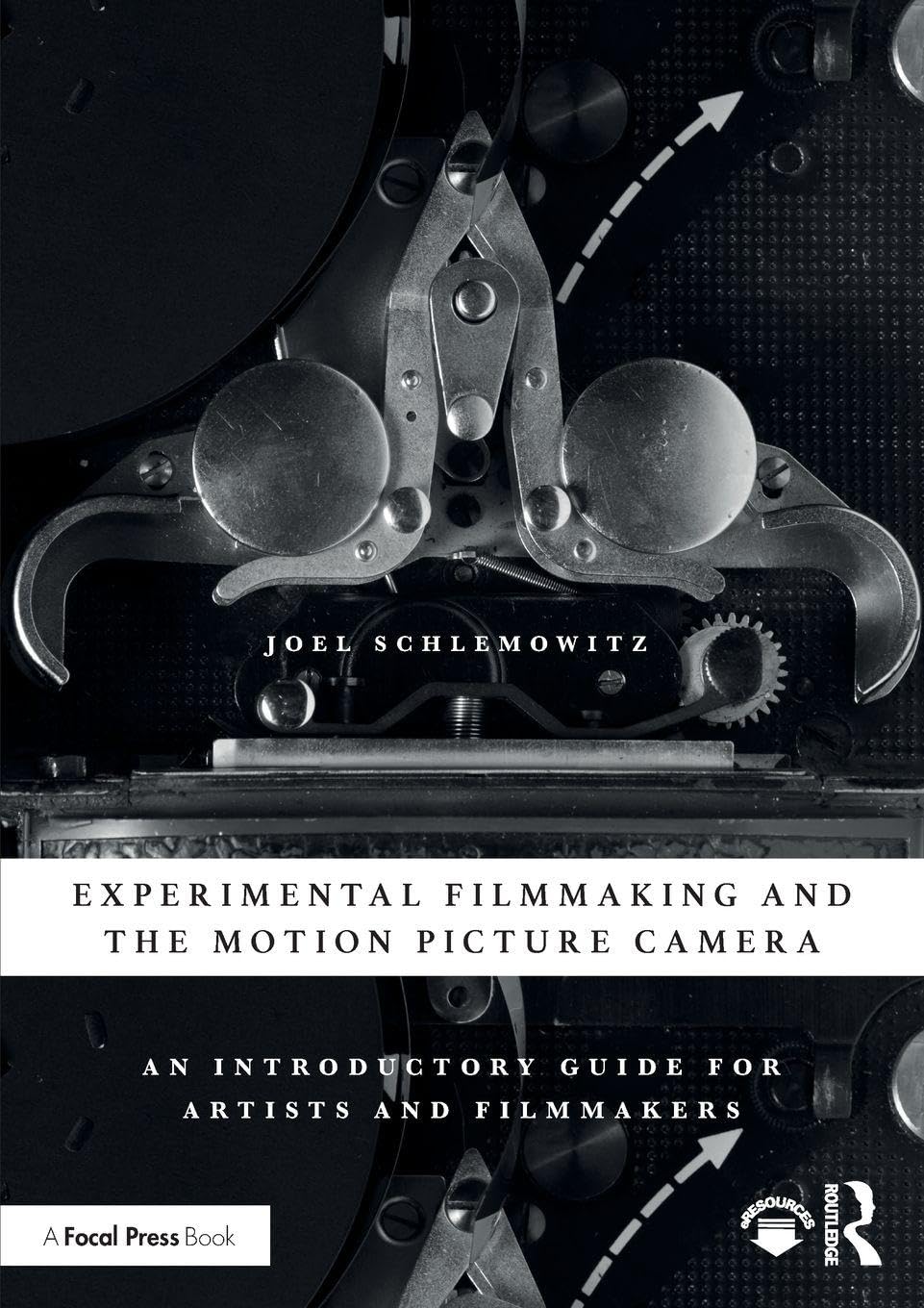 Experimental Filmmaking and the Motion Picture Camera: An Introductory Guide for Artists and Filmmakers