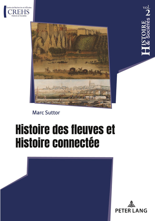 Histoire des fleuves et Histoire connectée (Histoire & Sociétés / History & Societies) (French Edition)