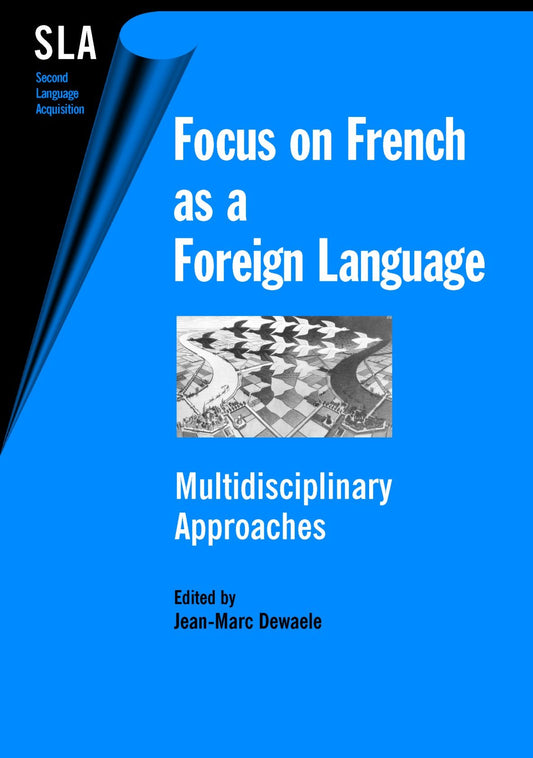Focus on French as a Foreign Language: Multidisciplinary Approaches (Second Language Acquisition Book 10)
