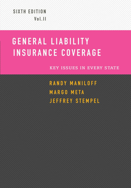 General Liability Insurance Coverage: Key Issues in Every State Volume II