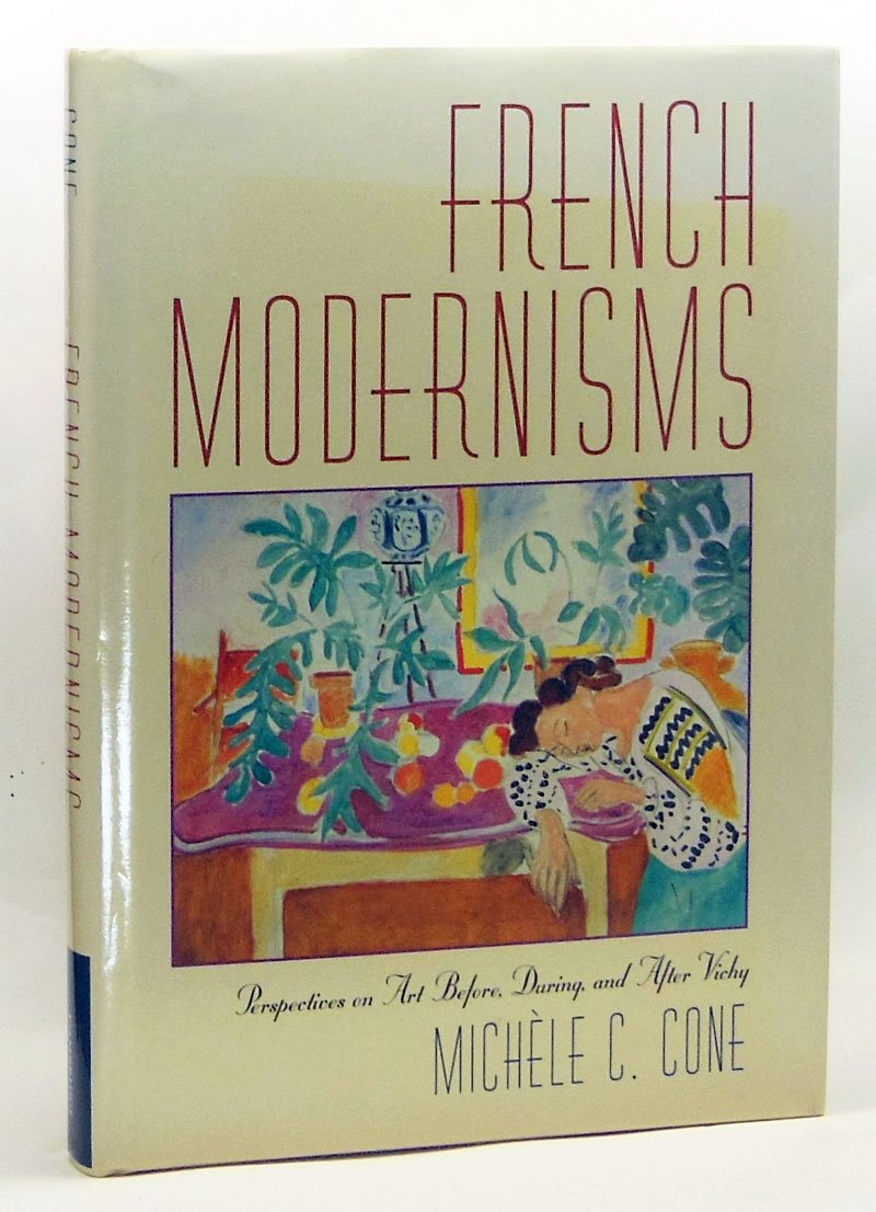 French Modernisms: Perspectives on Art Before, During, and After Vichy