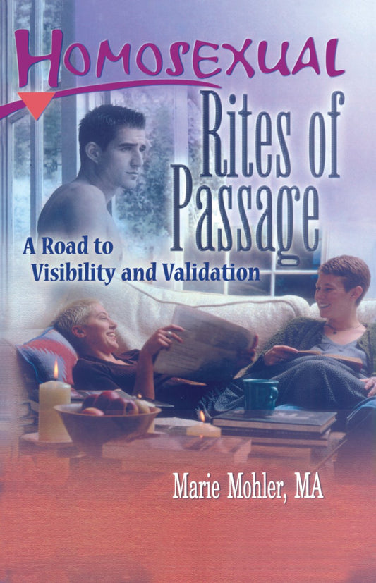 Homosexual Rites of Passage: A Road to Visibility and Validation