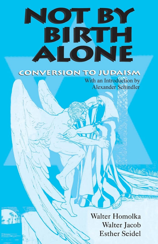 Not by Birth Alone: Conversion to Judaism (Jewish Studies)