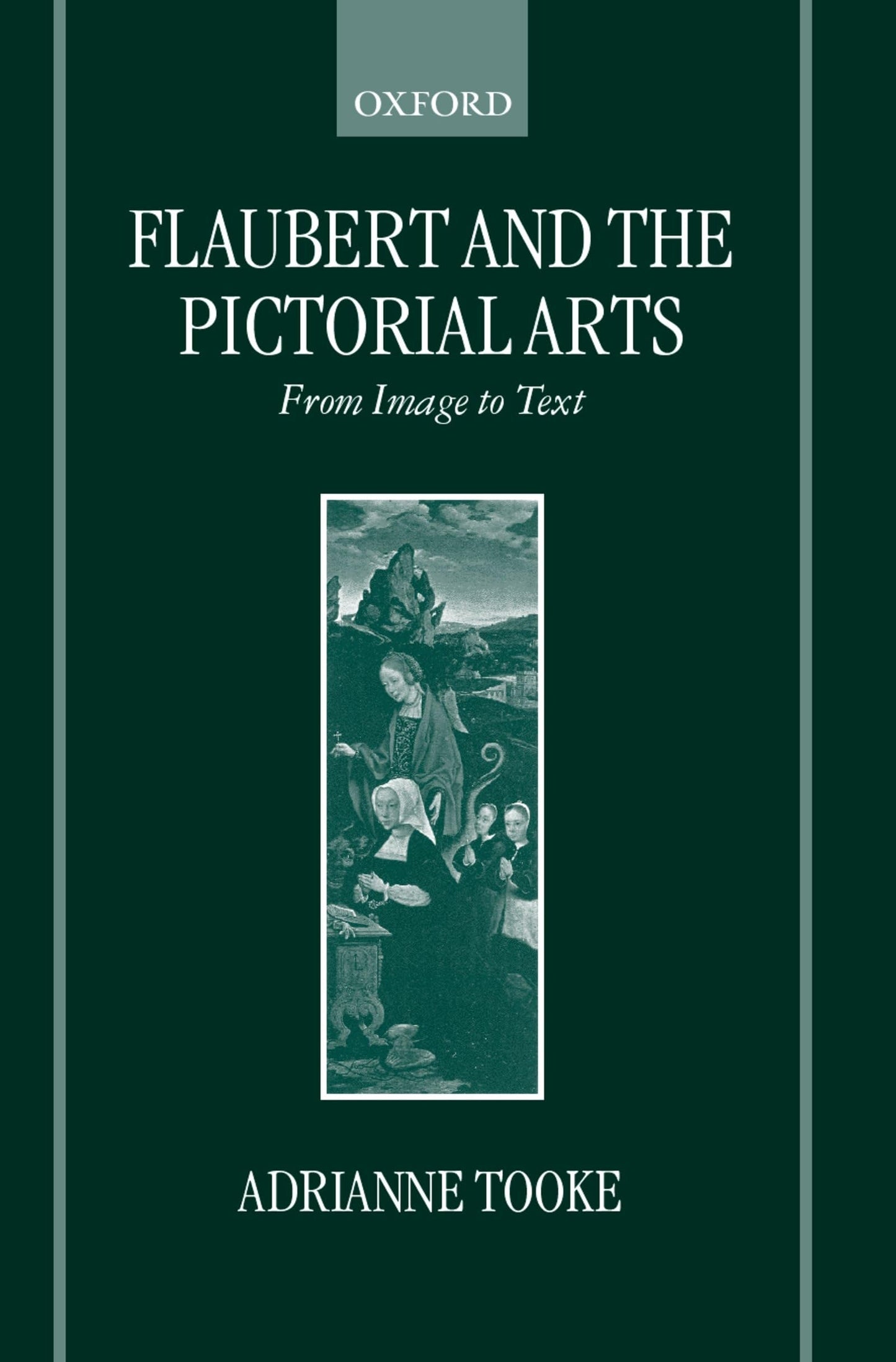 Flaubert and the Pictorial Arts: From Image to Text