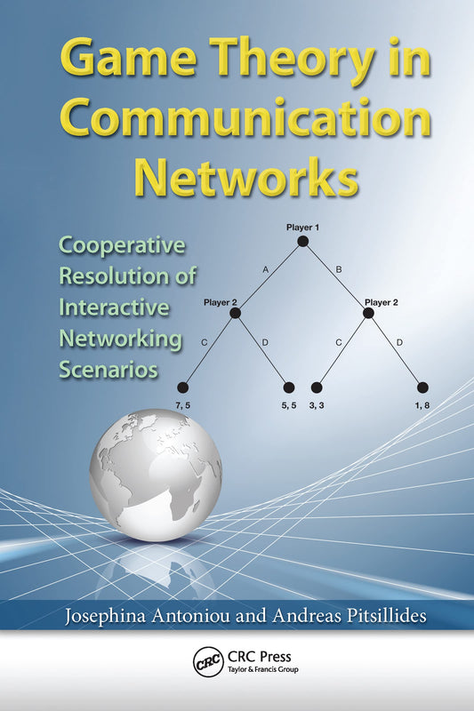 Game Theory in Communication Networks: Cooperative Resolution of Interactive Networking Scenarios
